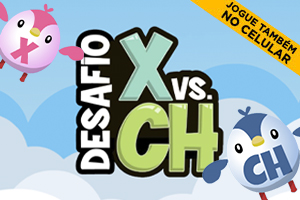 Desafio X vs CH